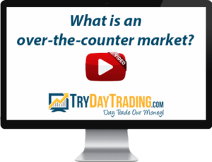 What is an over the counter market?