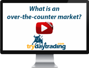 What is an over-the-counter market?